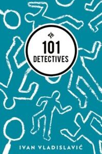 101 Detectives 101 Detectives by Ivan Vladislavic