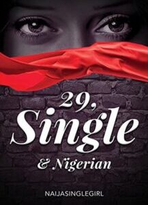 29, Single & Nigerian by Naijasinglegirl