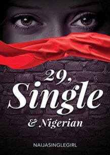 29, Single & Nigerian by Naijasinglegirl