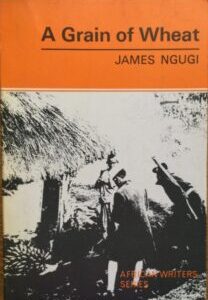 A Grain of Wheat by Ngũgĩ wa Thiong'o