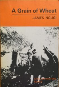 A Grain of Wheat by Ngũgĩ wa Thiong'o