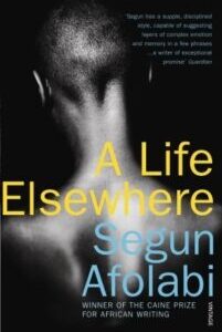 A Life Elsewhere by Segun Afolabi