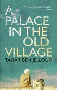 A Palace in the Old Village by Tahar Ben Jelloun