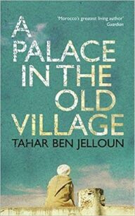A Palace in the Old Village by Tahar Ben Jelloun