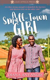 A Small Town Girl by Diana Anyango