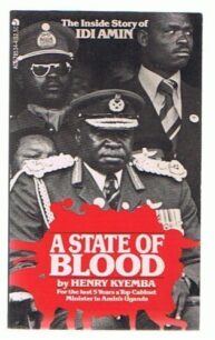 A State of Blood - The Inside Story of Idi Amin by Henry Kyemba