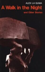 A Walk in the Night and Other Stories A Walk in the Night and Other Stories by Alex la Guma