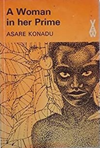 A Woman in Her Prime by Asare Konadu
