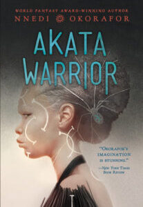 Akata Warrior Akata Warrior (Akata Witch 2) by Nnedi Okorafor