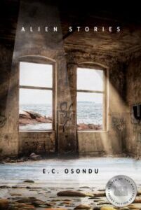 Alien Stories Alien Stories by E.C. Osondu