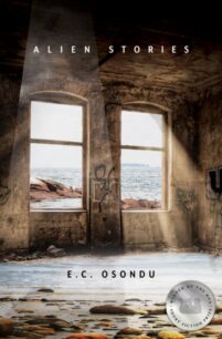 Alien Stories Alien Stories by E.C. Osondu