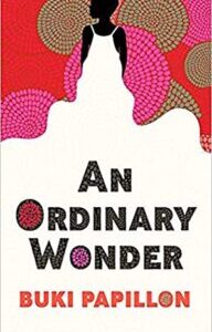 An Ordinary Wonder by Buki Papillon An Ordinary Wonder by Buki Papillon