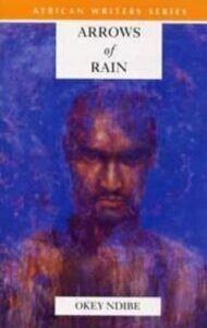 Arrows of Rain Arrows of Rain by Okey Ndibe