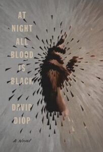 At Night All Blood Is Black At Night All Blood is Black by David Diop