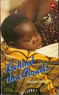 Behind the Clouds by Ifeoma Okoye