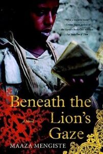 Beneath the Lions Gaze Beneath the Lion's Gaze by Maaza Mengiste