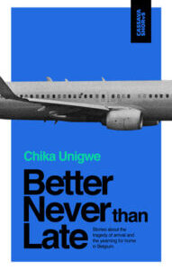 Better Never Than Late - Chika Unigwe Better Never than Late by Chika Unigwe