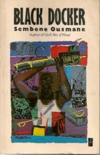 Black Docker by Ousmane Sembène Black Docker by Ousmane Sembène
