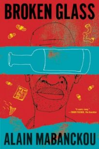 Broken Glass by Alain Mabanckou