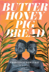 Butter Honey Pig Bread by Francesca Ekwuyasi