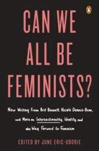 Can We All Be Feminists Can We All Be Feminists by June Eric-Udorie