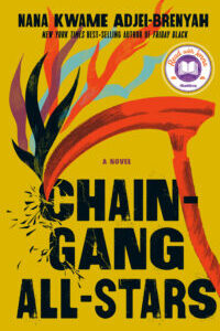 Chain-Gang All-Stars by Nana Kwame Adjei-Brenyah