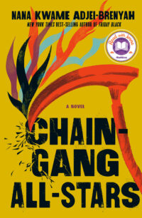 Chain-Gang All-Stars Chain-Gang All-Stars by Nana Kwame Adjei-Brenyah