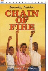 Chain of Fire by Beverley Naidoo