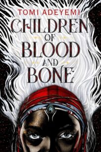 Children of Blood and Bone Children of Blood and Bone (Legacy of Orïsha 1) by Tomi Adeyemi