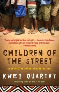 Children of the Street Children of the Street by Kwei Quartey