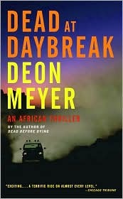 Dead at Daybreak by Deon Meyer