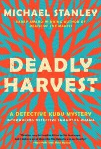 Deadly Harvest Deadly Harvest (Detective Kubu 4) by Michael Stanley
