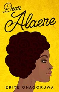 Dear Alaere by Eriye Onagoruwa