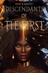 Descendants of the First Descendants of the First (The Return of the Earth Mother 2) by Reni K. Amayo