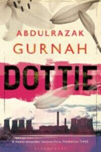 Dottie Dottie by Abdulrazak Gurnah