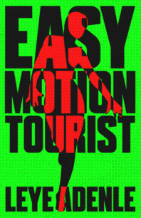 Easy Motion Tourist (Amaka Thriller 1) by Leye Adenle