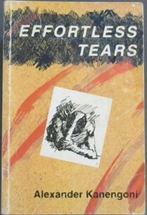 Effortless Tears by Alexander Kanengoni