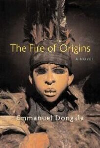 Fire of Origins by Dongala Emmanuel Fire of Origins by Dongala Emmanuel
