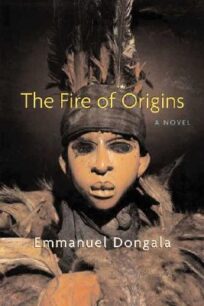 Fire of Origins by Dongala Emmanuel