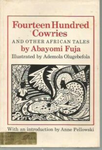 Fourteen Hundred Cowries and other African Tales by Abayomi Fuja