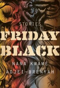 Friday Black by Nana Kwame Adjei-Brenyah