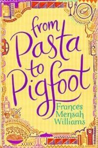 From Pasta to Pigfoot (From Pasta to Pigfoot 1) by Frances Mensah Williams