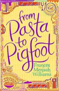 From Pasta to Pigfoot From Pasta to Pigfoot (From Pasta to Pigfoot 1) by Frances Mensah Williams