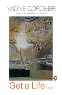 Get A Life Get a Life by Nadine Gordimer
