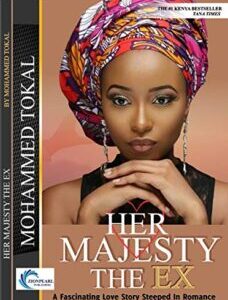 Her Majesty The Ex - Mohammed Tokal Morowa Her Majesty The Ex by Mohammed Tokal Morowa