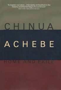 Home and Exile Home and Exile by Chinua Achebe