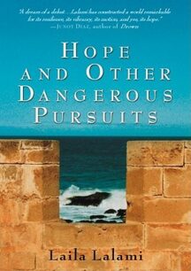 Hope & Other Dangerous Pursuits Hope and Other Dangerous Pursuits by Laila Lalami