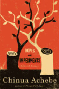 Hopes and Impediments by Chinua Achebe Hopes and Impediments by Chinua Achebe