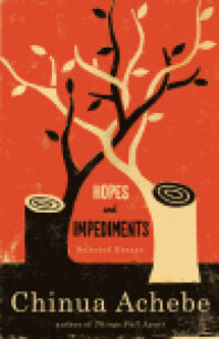 Hopes and Impediments by Chinua Achebe Hopes and Impediments by Chinua Achebe
