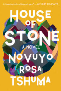 House of Stone: A Novel by Novuyo Rosa Tshuma
